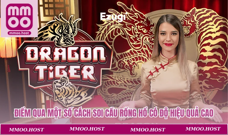 Điểm qua một số cách soi cầu Rồng Hổ có độ hiệu quả cao