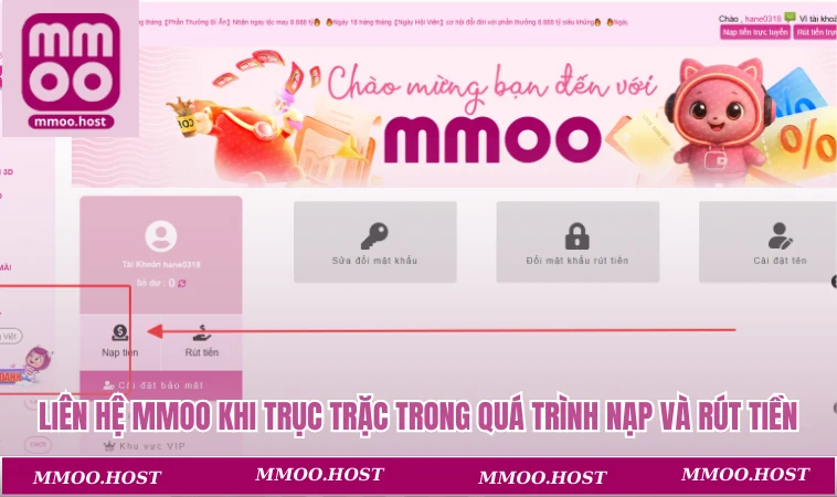 Liên hệ MMOO khi trục trặc trong quá trình nạp và rút tiền tài khoản