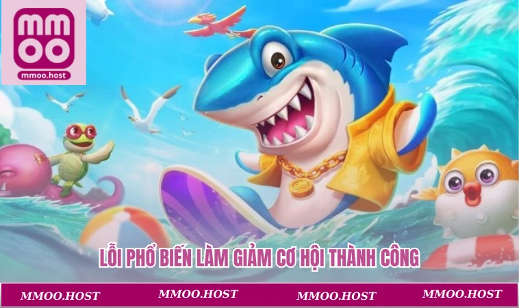 Lỗi phổ biến làm giảm cơ hội thành công