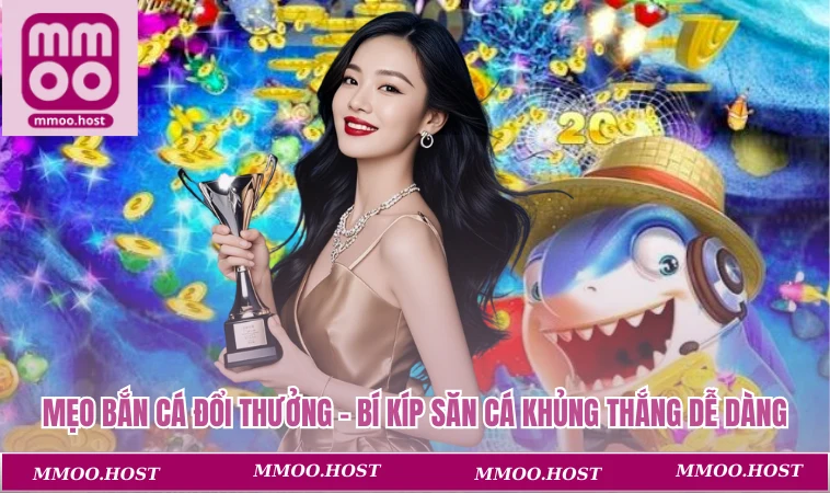 mẹo bắn cá đổi thưởng