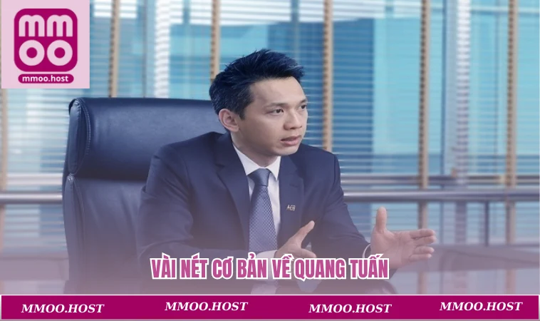 Vài nét cơ bản về Quang Tuấn